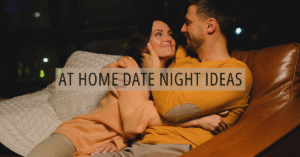 At HOme Date Night Ideas